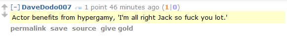 DaveDodo007 1 point 46 minutes ago (1|0)  Actor benefits from hypergamy, 'I'm all right Jack so fuck you lot.'